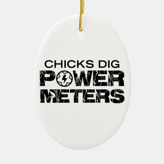 Chicks Dig Power Meters Keramisch Ornament (Voorkant)