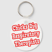 Chicks Dig Respiratory Therapists Sleutelhanger (Voorkant)