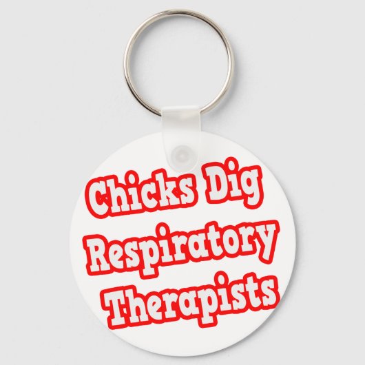 Chicks Dig Respiratory Therapists Sleutelhanger (Voorkant)