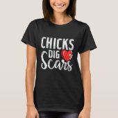 Chicks Dig Scars Open Heart Surgery Recovery Survi T-shirt (Voorkant)