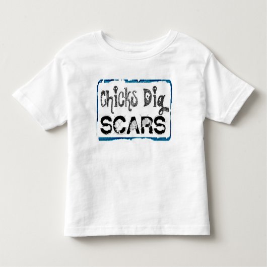 Chicks Dig Scars (Style B) - Toddler Shirt (Voorkant)