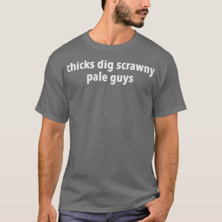 Chicks Dig Scrawny Bord Guys Kirby van Frasier T-shirt
