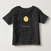 Chicks graven me peuter shirt (Voorkant)