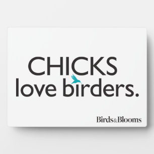 Chicks Love Birders Fotoplaat