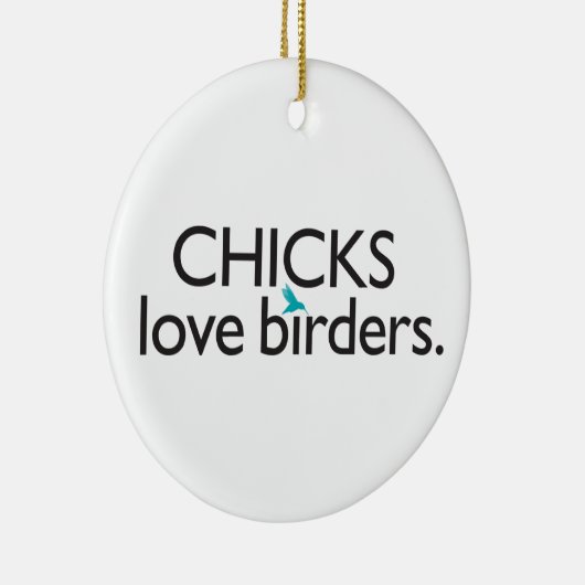 Chicks Love Birders Keramisch Ornament (Rechts)