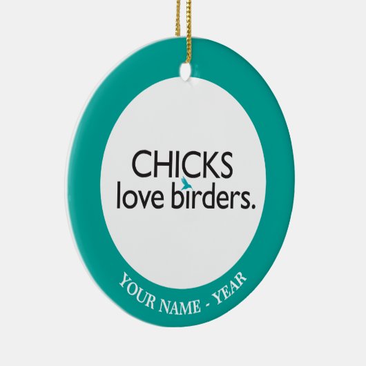 Chicks Love Birders Keramisch Ornament (Rechts)