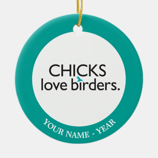 Chicks Love Birders Keramisch Ornament (Voorkant)