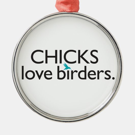 Chicks Love Birders Metalen Ornament (Voorkant)