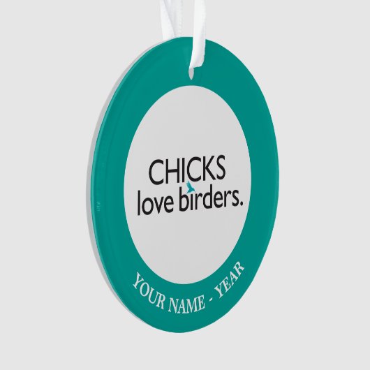 Chicks Love Birders Ornament (voorkant)
