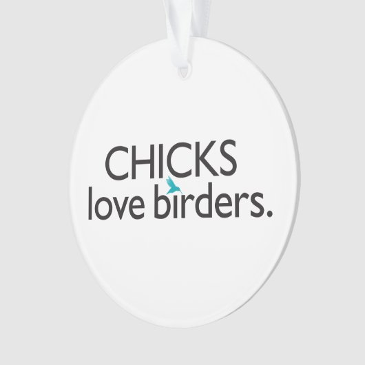Chicks Love Birders Ornament (voorkant)