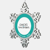 Chicks Love Birders Tin Sneeuwvlok Ornament (Rechts)