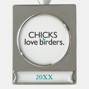 Chicks Love Birders Verzilverd Banner Ornament