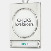 Chicks Love Birders Verzilverd Banner Ornament (Links)