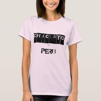 Chiclayo, PERU T-shirt