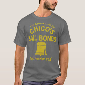 Chicos Bail Bonds T-shirt