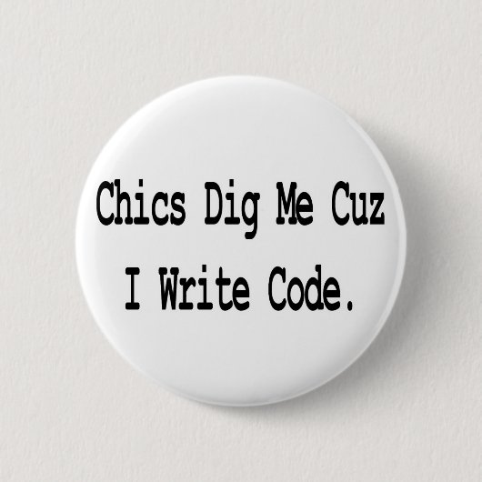 Chics vinden me leuk omdat ik code schrijf ronde button 5,7 cm (Voorkant)