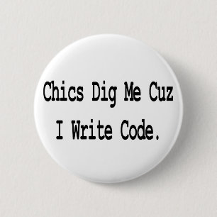 Chics vinden me leuk omdat ik code schrijf ronde button 5,7 cm