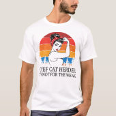 Chief Cat Herder Het is niet voor het Weak T-shirt (Voorkant)