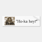 Chief Crazy Horse, "Ho-ka hey!" Bumpersticker (Voorkant)