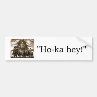 Chief Crazy Horse, "Ho-ka hey!" Bumpersticker