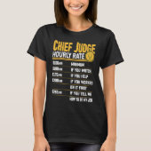 Chief Judge Hourly Rate Chief Judge Prosecutor Law T-shirt (Voorkant)