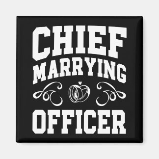 Chief Marrying Officer - Huwelijksambtenaar Design Magneet
