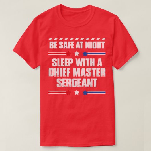 Chief Master Sergeant Be Safe at Night  T-shirt (Design voorkant)