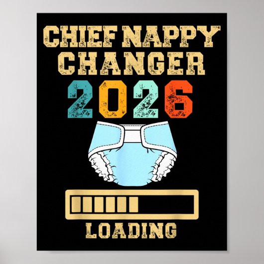 Chief Nappy Changer 2026 New Baby Loading Funny Pr Poster (Voorkant)