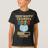 Chief Nappy Changer 2026 New Baby Loading Funny Pr T-shirt (Voorkant)