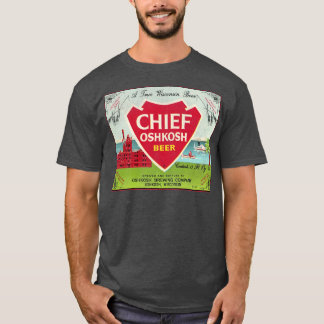 Chief Oshkosh Beer Retro Overleden Wisconsin Brewe T-shirt