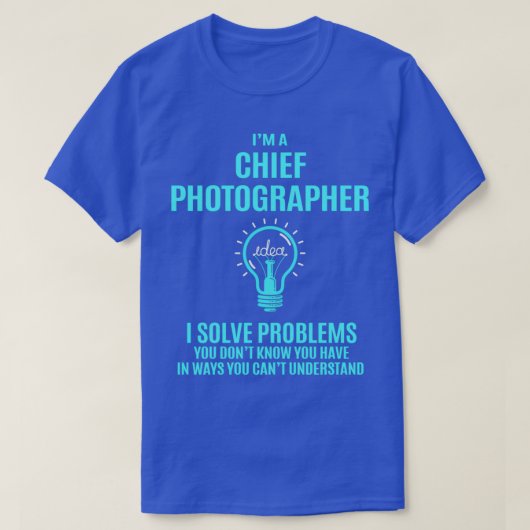 Chief Photographer Chief Photograaf I Solve Pr T-shirt (Design voorkant)