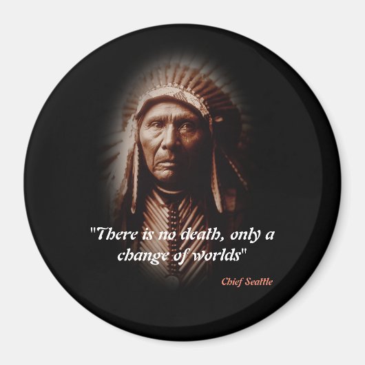 Chief Seattle Quote over de dood Magneet (Voorkant)