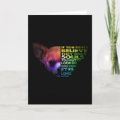 Chihuahua als je niet gelooft dat ze zielen hebben kaart (Voorkant)