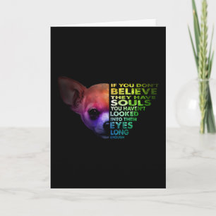 Chihuahua als je niet gelooft dat ze zielen hebben kaart