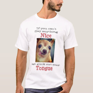 Chihuahua - als je niets leuks kunt zeggen... t-shirt