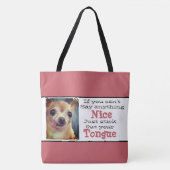 Chihuahua - Als je niets leuks kunt zeggen... Tote Bag (Voorkant)