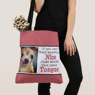 Chihuahua - Als je niets leuks kunt zeggen... Tote Bag