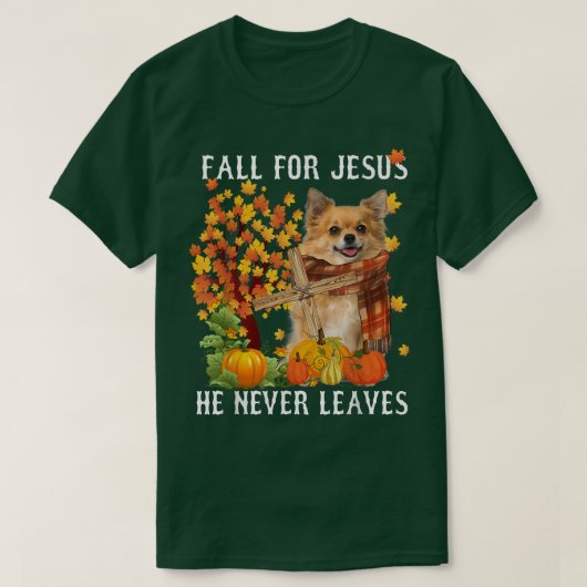 Chihuahua Autumn Herfst voor Jezus die hij nooit v T-shirt (Design voorkant)