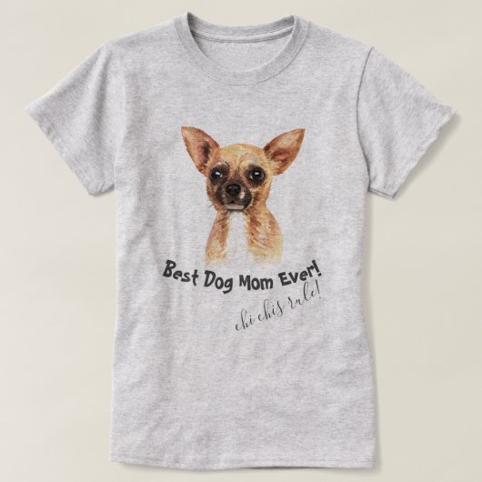 Chihuahua Best Dog Mam Ever T-shirt (Design voorkant)