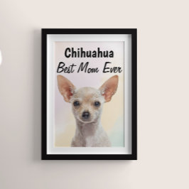 Chihuahua Best Mam Poster