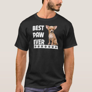 Chihuahua Best Paw Ever Fathers Day Dog Dad P T-shirt