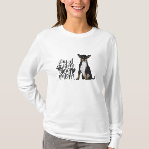 Chihuahua - Blijf thuis bij Dog Mam T-shirt