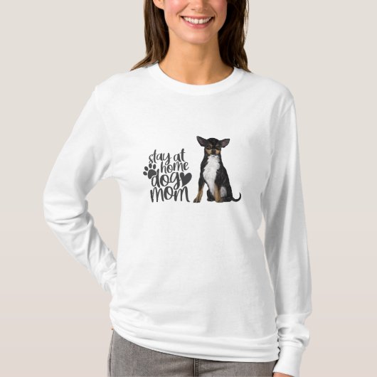 Chihuahua - Blijf thuis bij Dog Mam T-shirt (Voorkant)