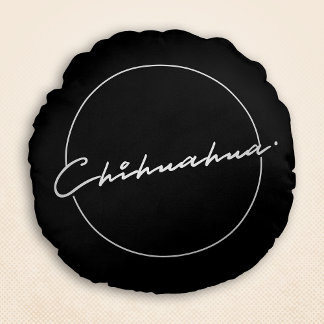 Chihuahua Chic & Fancy Script Zwart Rond Kussen