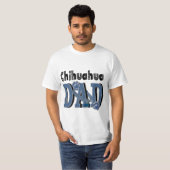 Chihuahua DAD T-shirt (Voorkant volledig)