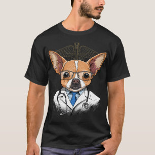 Chihuahua Dog Dogtor Vet Veterinarian Dog Doctor 3 T-shirt