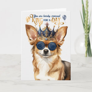 Chihuahua Dog King voor een dag grappige verjaarda Kaart