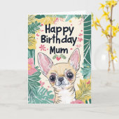 Chihuahua Dog Pawfect Day - Happy Birthday Mum Kaart (Gele Bloem)