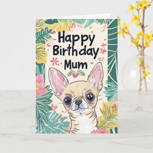Chihuahua Dog Pawfect Day - Happy Birthday Mum Kaart (Gele Bloem)