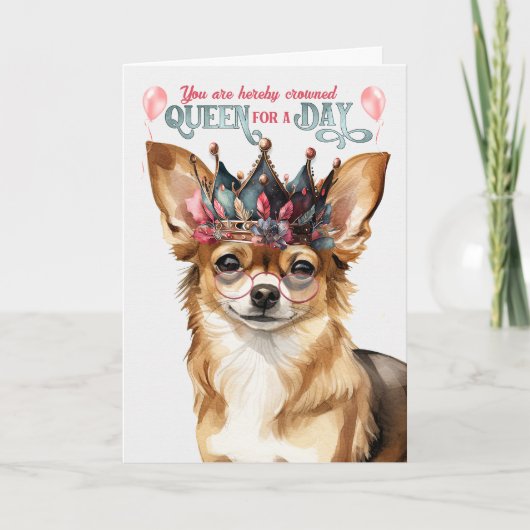 Chihuahua Dog Queen voor een dag Funny Birthday Kaart (Voorkant)